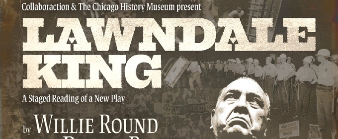 Collaboraction Will Host Free Reading of LAWNDALE KING at the Chicago History Museum