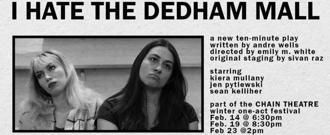 Andre Wells' I HATE THE DEDHAM MALL Set For Chain Theatre's Winter One-Act Festival