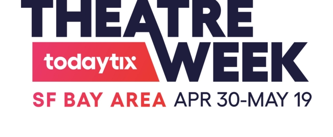 TodayTix Extends Bay Area Theatre Week