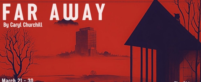 Working Chicago Factory Offers Space For Production of Caryl Churchill's FAR AWAY