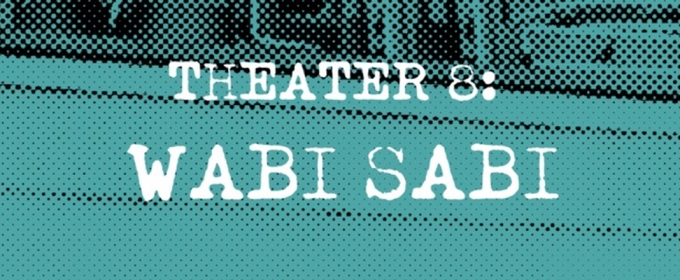WABI SABI Returns To Open-Door Playhouse Starting June 25