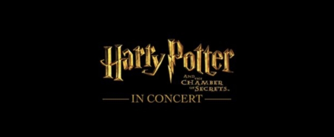 HARRY POTTER AND THE CHAMBER OF SECRETS IN CONCERT Comes to the Capitol Theatre