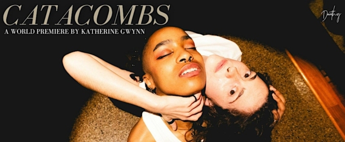 Katherine Gwynn's CATACOMBS World Premiere to Open at Dorothy