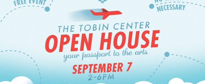 The Tobin Center To Host Free Open House PASSPORT TO THE ARTS In September