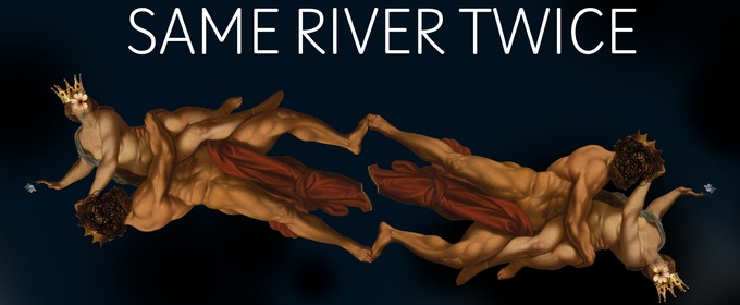 SAME RIVER TWICE Will Premiere As Work-in-Progress Performances At The Rosemary Branch Theatre