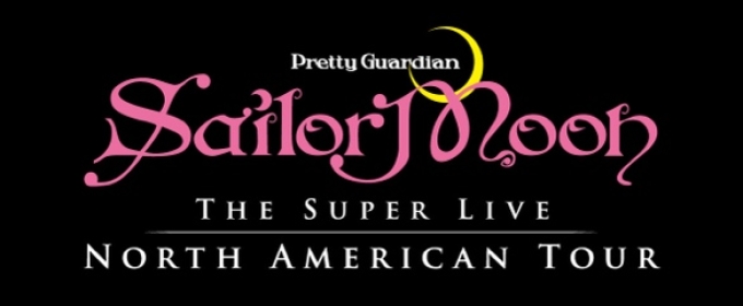 CAPA To Present PRETTY GUARDIAN SAILOR MOON: THE SUPER LIVE At The Palace Theatre