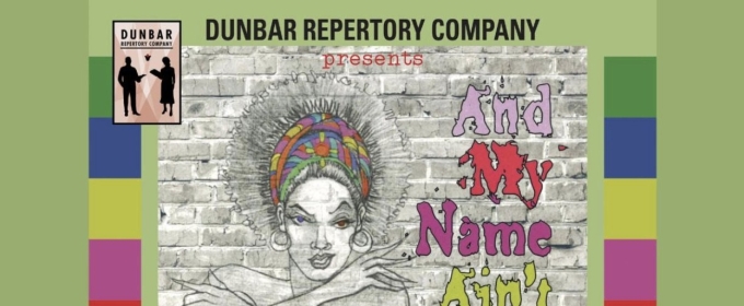 Dunbar Repertory Company at the Middletown Arts Center to Present AND MY NAME AIN'T PEACHES