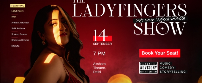 THE LADYFINGERS SHOW Comes to Akshara Theatre This Weekend