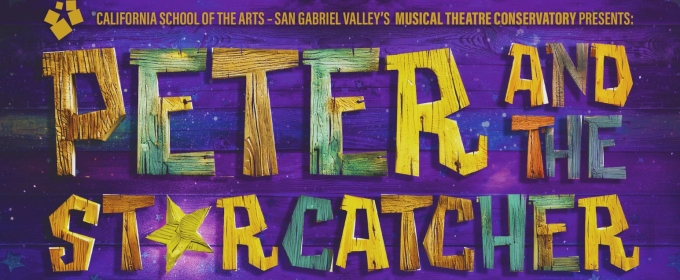 PETER AND THE STARCATCHER To Be Presented By California School of the Arts