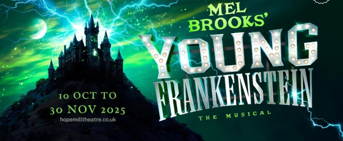 Mel Brooks’ YOUNG FRANKENSTEIN THE MUSICAL Will Have Regional Premiere at Hope Mill Theatre