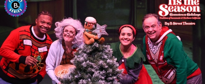 Review: 'TIS THE SEASON: HOMETOWN HOLIDAYS at B St. Theatre