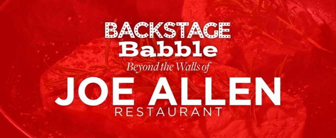 Backstage Babble: Beyond the Walls of Joe Allen Restaurant Comes to 54 Below