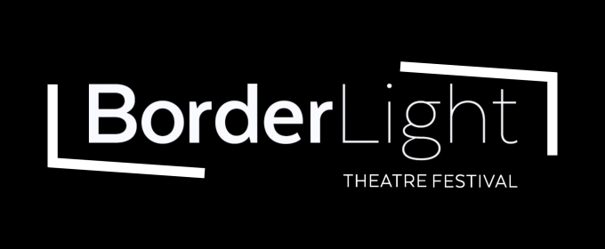 Tickets Now On Sale For BORDERLIGHT THEATRE FESTIVAL
