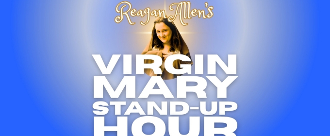 VIRGIN MARY STAND-UP HOUR to Premiere At UNDER St. Marks This July