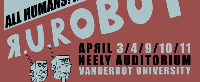 Vanderbilt University Theatre to Stage Я.U.ROBOT in Nashville