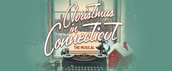 Broadway Licensing Acquires Holiday Musical Adaptation CHRISTMAS IN CONNECTICUT