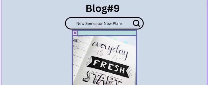 Student Blog: New Semester New Plans