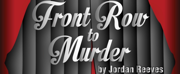 World Premiere Of FRONT ROW TO MURDER Opens At The Barnstormers Theatre