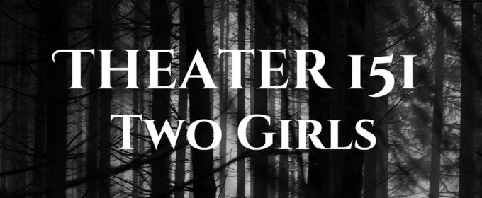 TWO GIRLS Debuts In November At Open-Door Playhouse