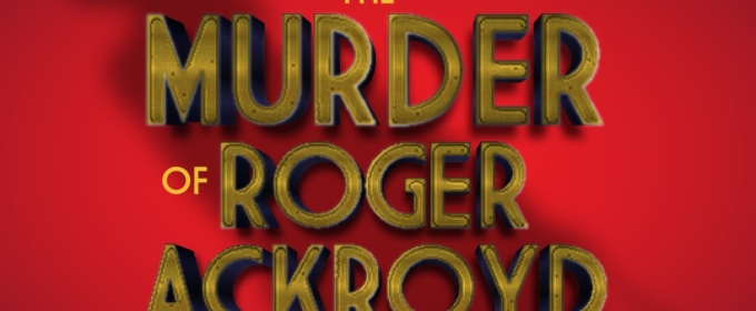 THE MURDER OF ROGER ACKROYD Comes to Florida Rep Next Month