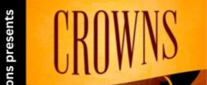 Moonbox Productions Will Perform CROWNS in April