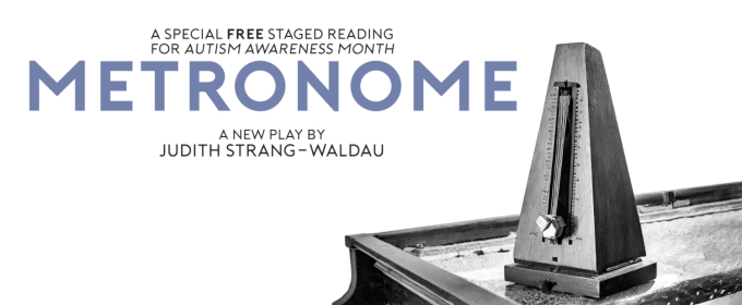 Burbage Theatre Co to Present Staged Reading of Judith Strang-Waldau's METRONOME