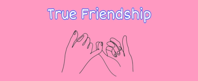 Student Blog: True Friendship