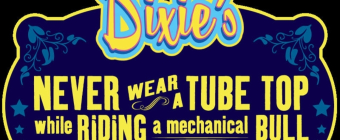 Review: DIXIE'S NEVER WEAR A TUBE TOP WHILE RIDING A MECHANICAL BULL at Des Moines Performing Arts