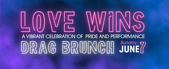 LOVE WINS Drag Brunch Returns to Everyman Theatre for 2nd Annual Pride Celebration
