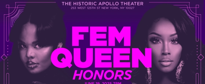 FEM QUEEN HONORS Honoring the Legacy of Fem Queens & Ballroom Culture is Coming to the Apollo