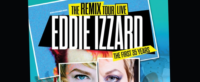 EDDIE IZZARD –THE REMIX:  THE FIRST 35 YEARS Comes to Providence