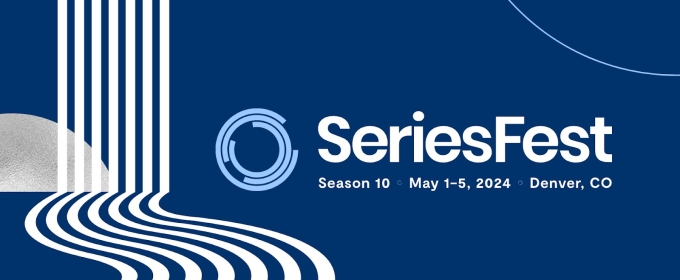 SERIESFEST Set For This May in Denver