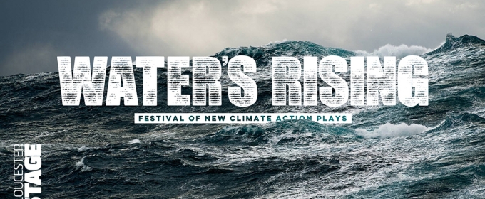 Gloucester Stage Will Present WATER'S RISING: Festival Of New Climate Action Plays