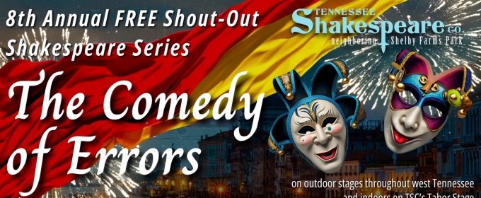 TN Shakespeare Co.'s 8th Annual Free Shout-Out Shakespeare Series Presents THE COMEDY OF ERRORS