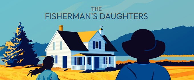 THE FISHERMAN'S DAUGHTERS is Coming to Milwaukee Rep