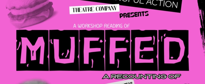 Factory Theater and Unheard of Company Will Present Mockumentary-Style Comedy MUFFED