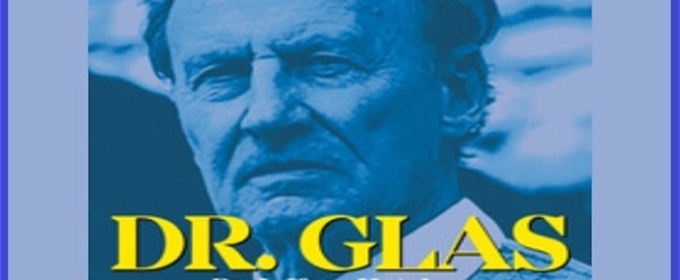 Daniel Gerroll's DR. GLAS Comes To The Tampa Fringe Festival This Week