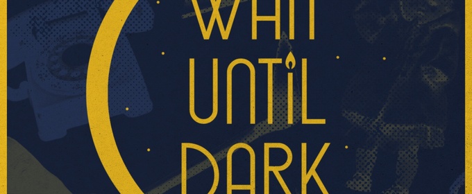 WAIT UNTIL DARK Comes to Greater Boston Stage Company