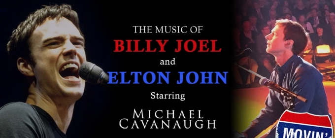 Michael Cavanaugh To Perform the Music of Elton John and Billy Joel At Appell Center