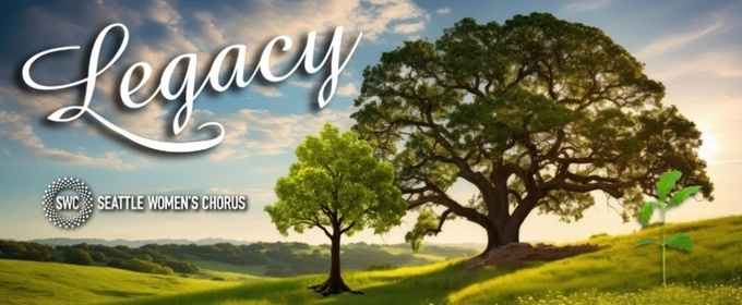 Seattle Women's Chorus to Perform LEGACY at Benaroya Hall