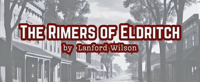 Resurrection Theatre Will Present Lanford Wilson’s THE RIMERS OF ELDRITCH