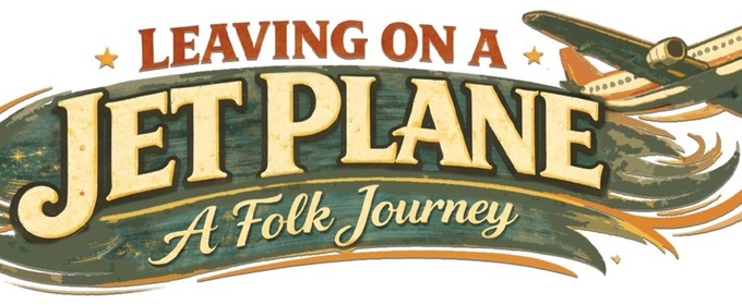 LEAVING ON A JET PLANE: A FOLK JOURNEY Will Open 2026 Summer Season at Florida Studio Theatre