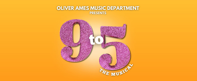 Oliver Ames Music Department To Present 9 TO 5: THE MUSICAL