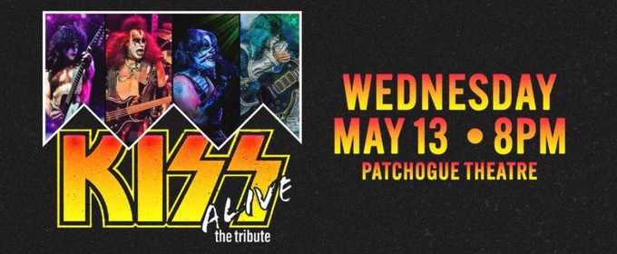 Patchogue Theatre To Present KISS ALIVE – THE TRIBUTE