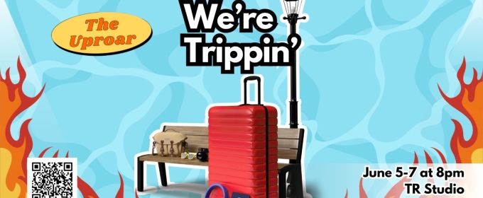 Triangle Sketch Comedy To Return To TR Studio With WE'RE TRIPPIN'