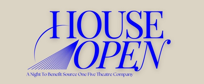 Source One Five Theatre Company Hosts Exclusive Fundraising Event 'House Open'