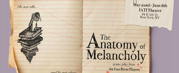 THE ANATOMY OF MELANCHOLY To Play IATI Theater This Spring