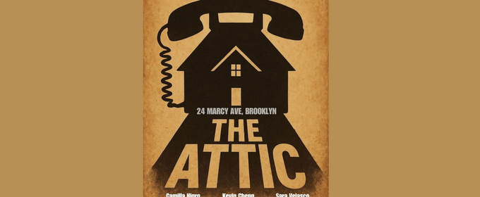 THE ATTIC Will Premiere at Brooklyn Art Haus