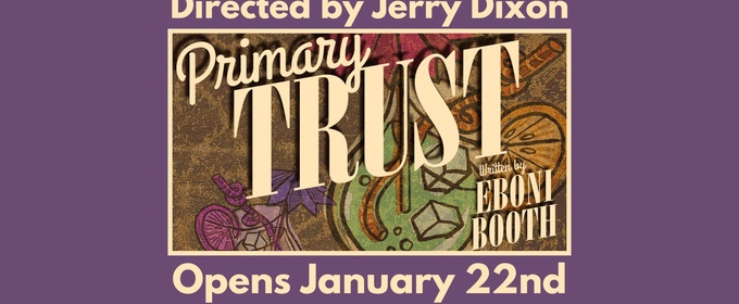 PRIMARY TRUST Comes to Farmers Alley Theatre