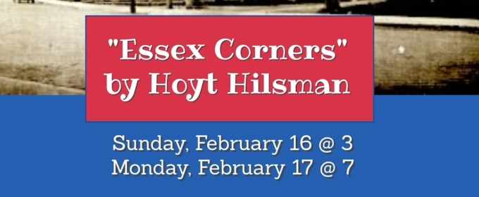 Parson's Nose Theater Presents ESSEX CORNERS By Resident Playwright Hoyt Hilsman